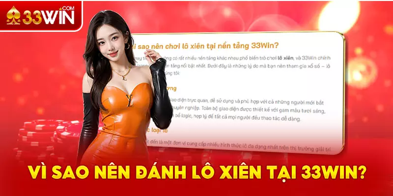 Vì sao nên đánh lô xiên tại nhà cái 33Win?